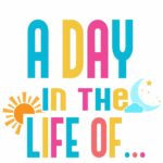 Decorative Graphic reads: "A Day in the Life of..."